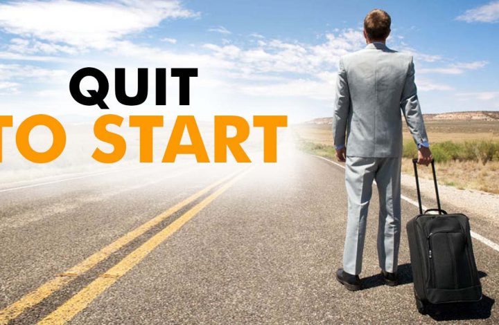 quit to start